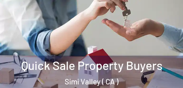  Quick Sale Property Buyers Simi Valley ( CA )