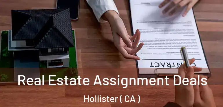  Real Estate Assignment Deals Hollister ( CA )