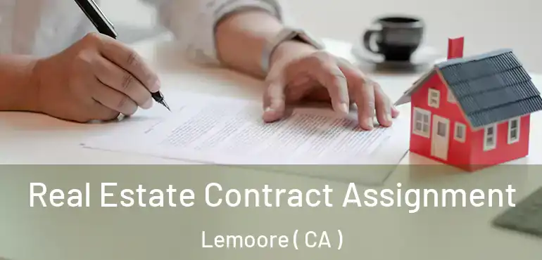  Real Estate Contract Assignment Lemoore ( CA )