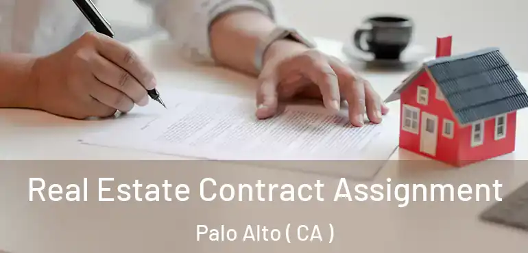  Real Estate Contract Assignment Palo Alto ( CA )