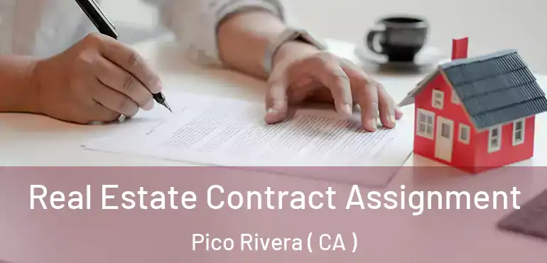  Real Estate Contract Assignment Pico Rivera ( CA )