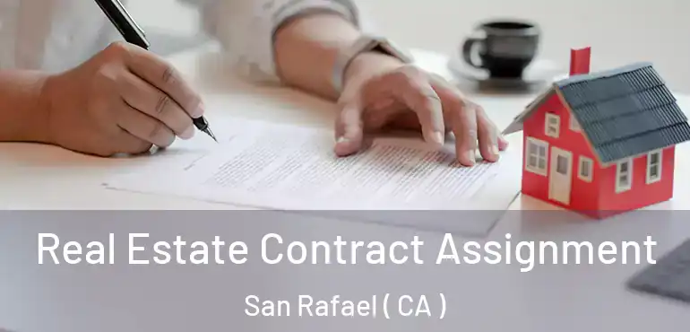  Real Estate Contract Assignment San Rafael ( CA )