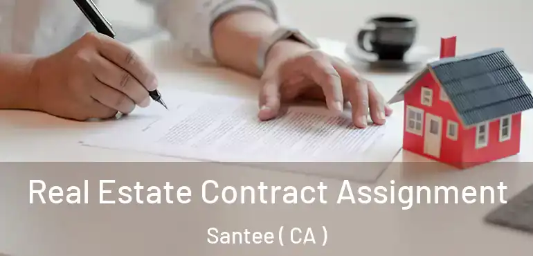  Real Estate Contract Assignment Santee ( CA )
