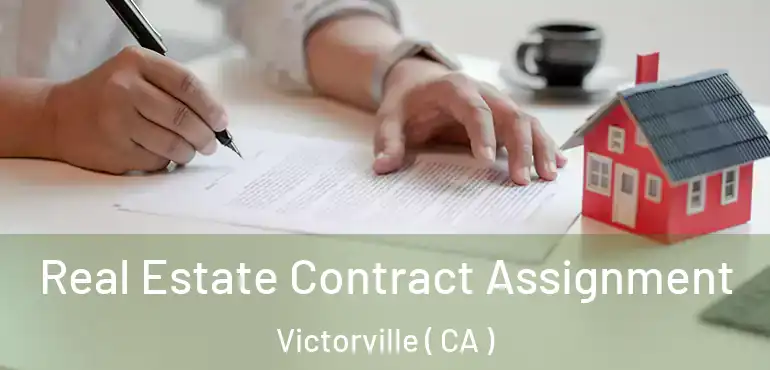  Real Estate Contract Assignment Victorville ( CA )