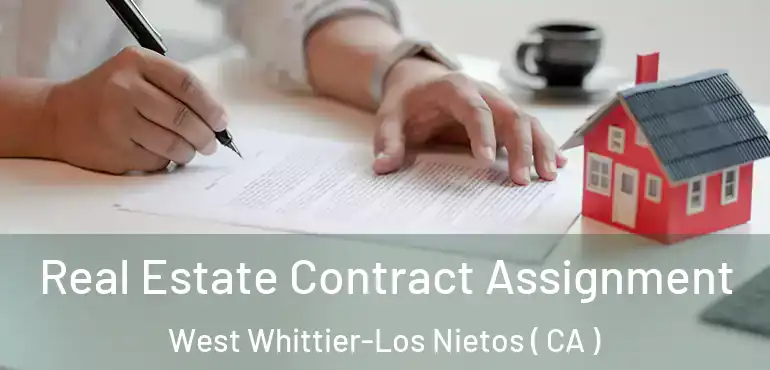  Real Estate Contract Assignment West Whittier-Los Nietos ( CA )