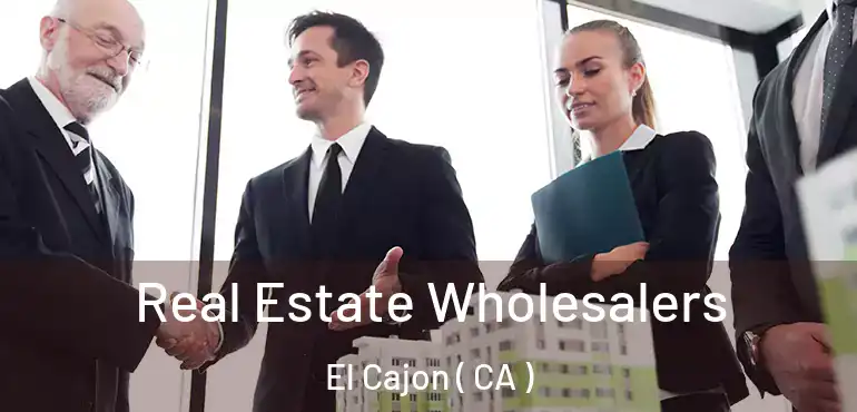  Real Estate Wholesalers El Cajon ( CA )