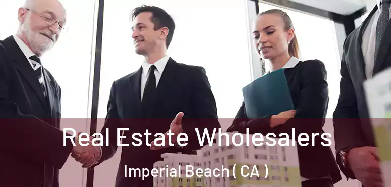  Real Estate Wholesalers Imperial Beach ( CA )