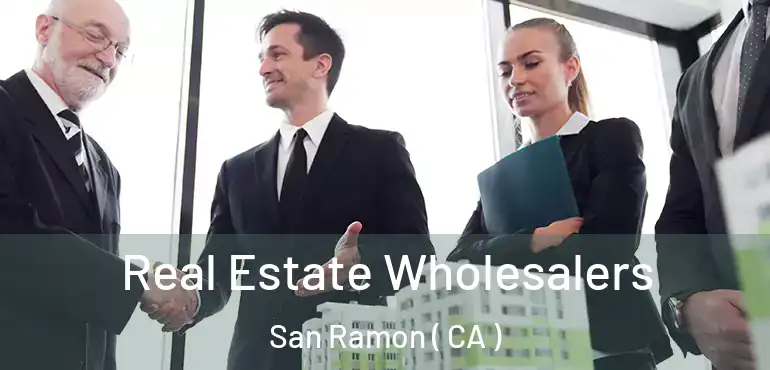  Real Estate Wholesalers San Ramon ( CA )