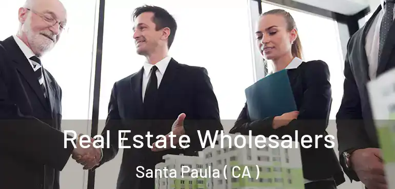  Real Estate Wholesalers Santa Paula ( CA )