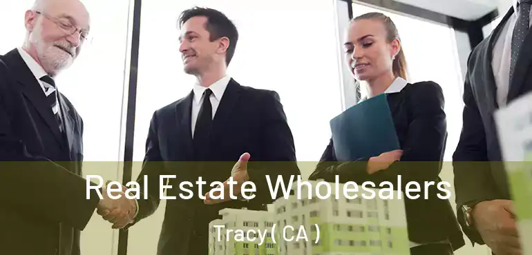  Real Estate Wholesalers Tracy ( CA )