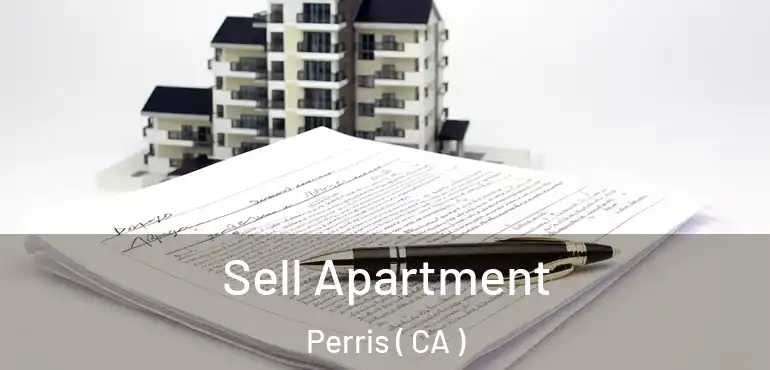  Sell Apartment Perris ( CA )