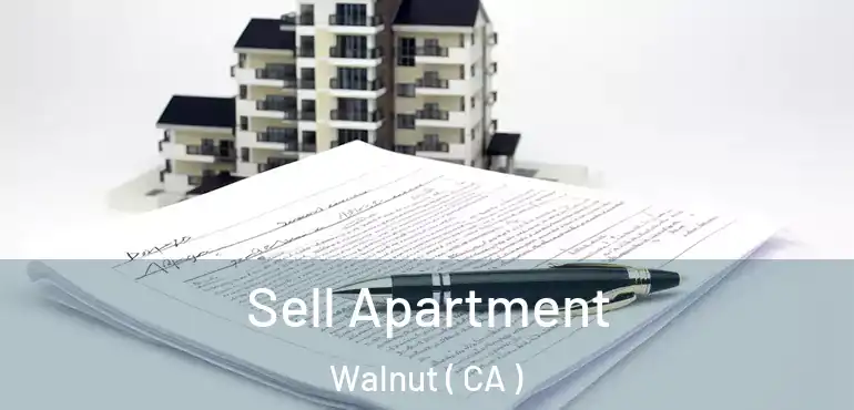  Sell Apartment Walnut ( CA )