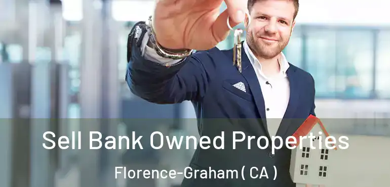  Sell Bank Owned Properties Florence-Graham ( CA )