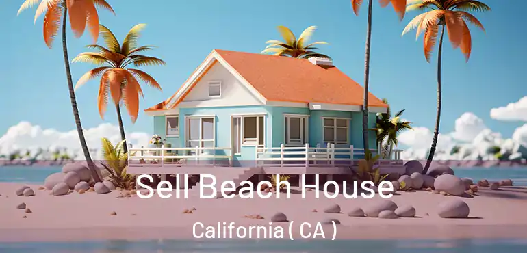  Sell Beach House California ( CA )