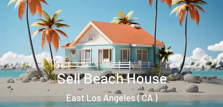  Sell Beach House East Los Angeles ( CA )