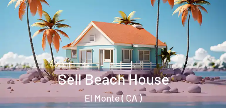  Sell Beach House El Monte ( CA )