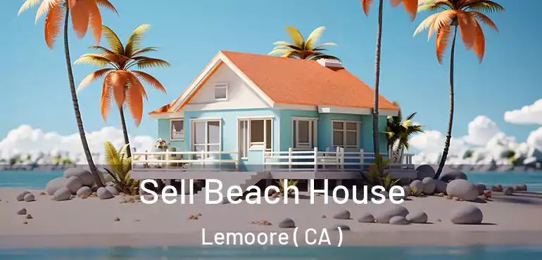  Sell Beach House Lemoore ( CA )