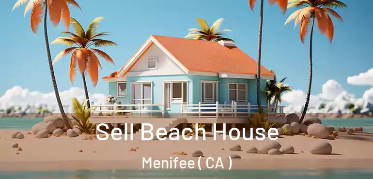  Sell Beach House Menifee ( CA )