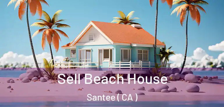  Sell Beach House Santee ( CA )
