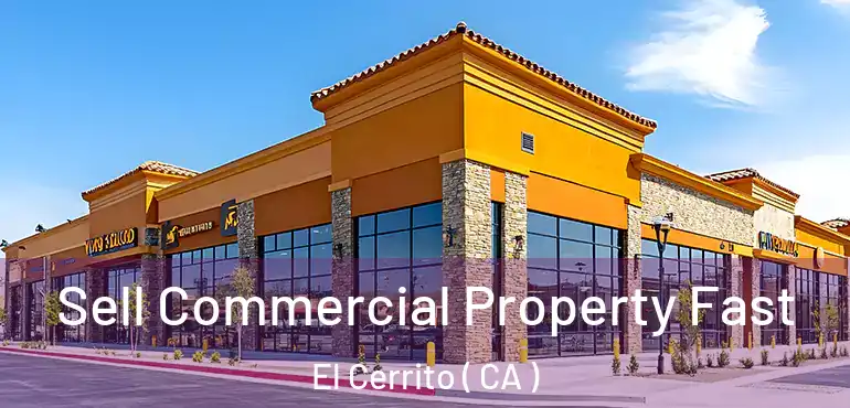  Sell Commercial Property Fast El Cerrito ( CA )