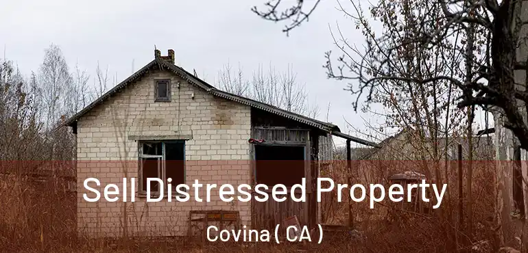  Sell Distressed Property Covina ( CA )