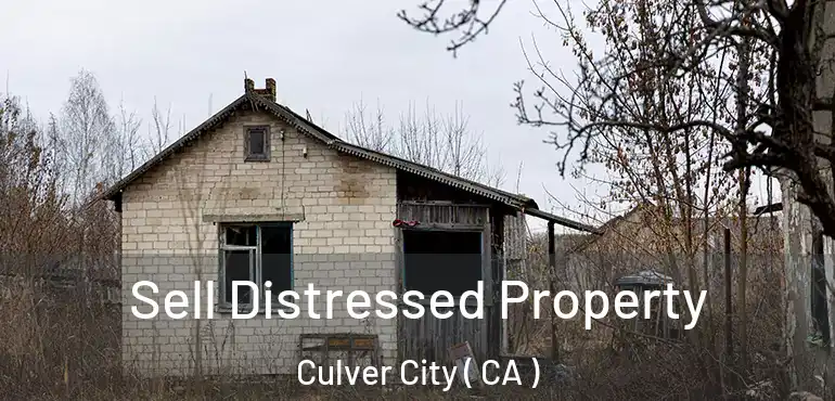  Sell Distressed Property Culver City ( CA )