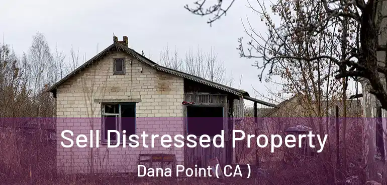  Sell Distressed Property Dana Point ( CA )