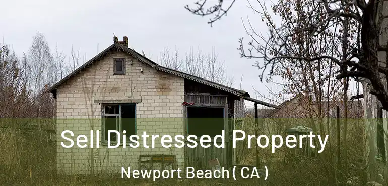  Sell Distressed Property Newport Beach ( CA )