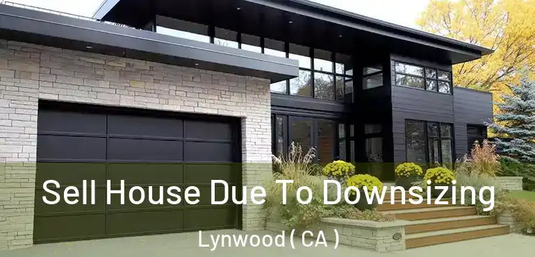  Sell House Due To Downsizing Lynwood ( CA )