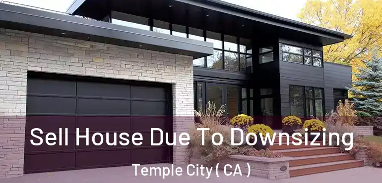  Sell House Due To Downsizing Temple City ( CA )