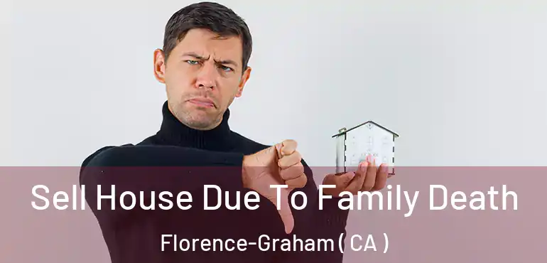  Sell House Due To Family Death Florence-Graham ( CA )