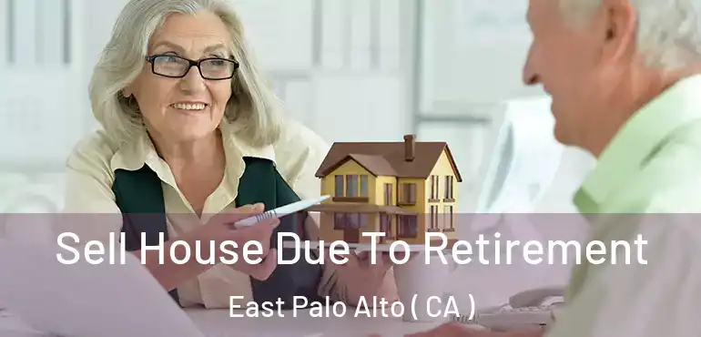  Sell House Due To Retirement East Palo Alto ( CA )