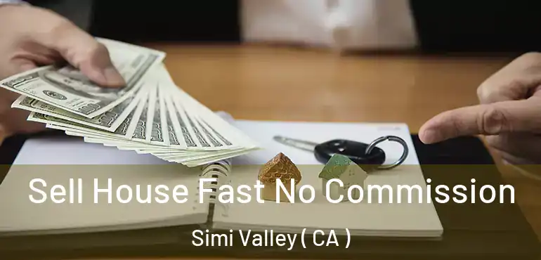  Sell House Fast No Commission Simi Valley ( CA )