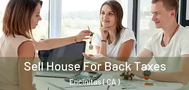  Sell House For Back Taxes Encinitas ( CA )