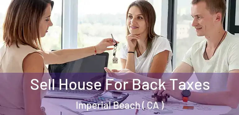  Sell House For Back Taxes Imperial Beach ( CA )