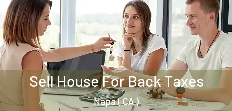  Sell House For Back Taxes Napa ( CA )