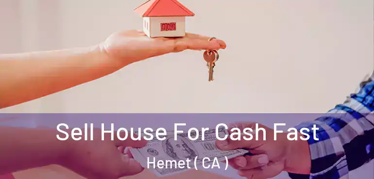  Sell House For Cash Fast Hemet ( CA )
