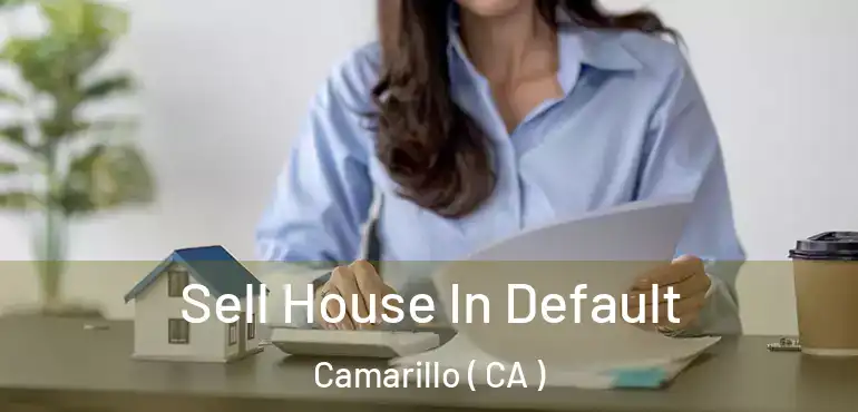  Sell House In Default Camarillo ( CA )