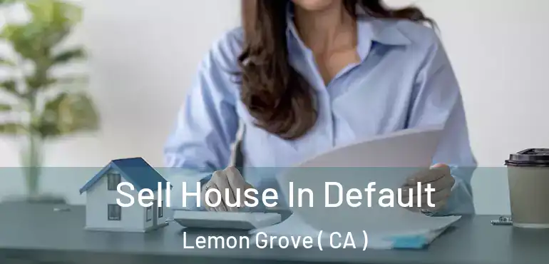  Sell House In Default Lemon Grove ( CA )