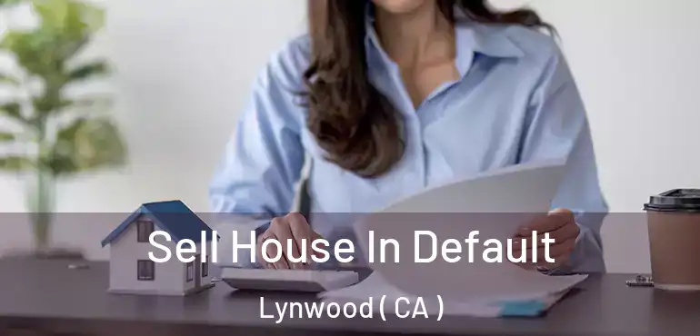  Sell House In Default Lynwood ( CA )