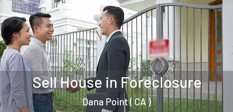  Sell House in Foreclosure Dana Point ( CA )