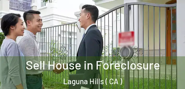  Sell House in Foreclosure Laguna Hills ( CA )