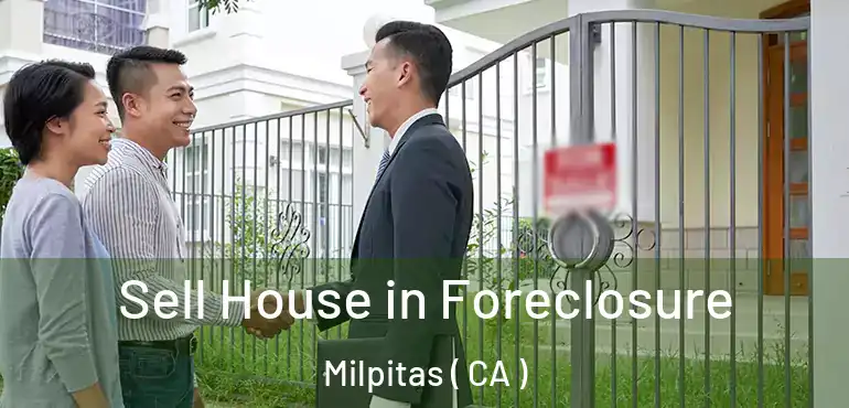  Sell House in Foreclosure Milpitas ( CA )