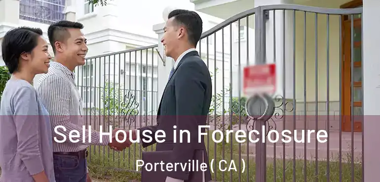  Sell House in Foreclosure Porterville ( CA )