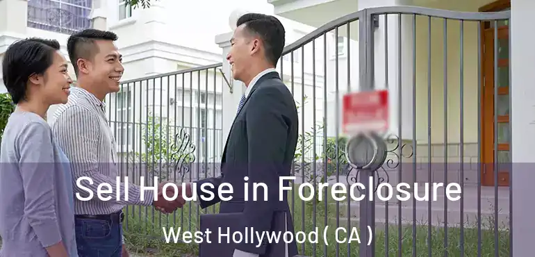  Sell House in Foreclosure West Hollywood ( CA )