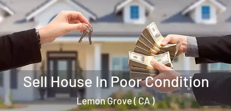  Sell House In Poor Condition Lemon Grove ( CA )
