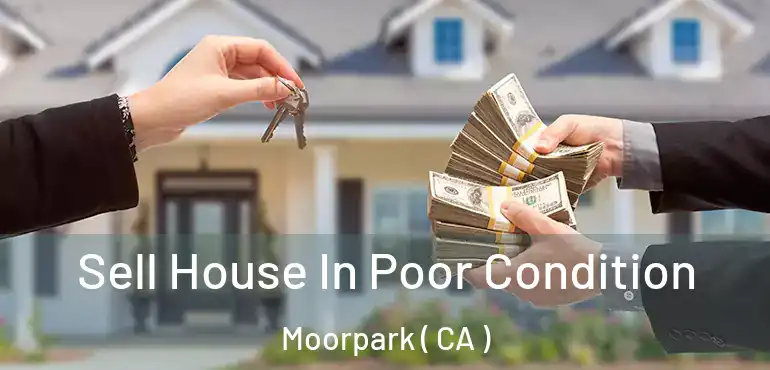  Sell House In Poor Condition Moorpark ( CA )