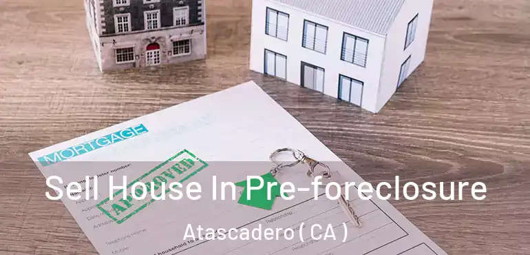  Sell House In Pre-foreclosure Atascadero ( CA )