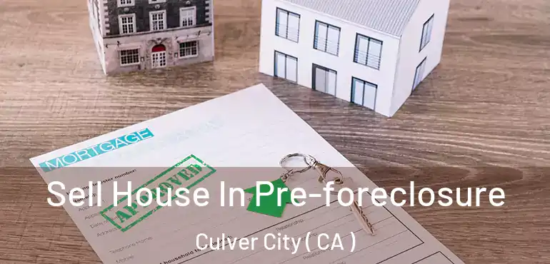  Sell House In Pre-foreclosure Culver City ( CA )