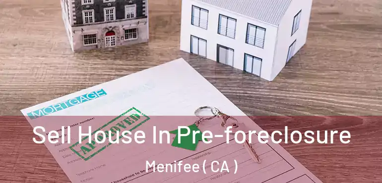  Sell House In Pre-foreclosure Menifee ( CA )
